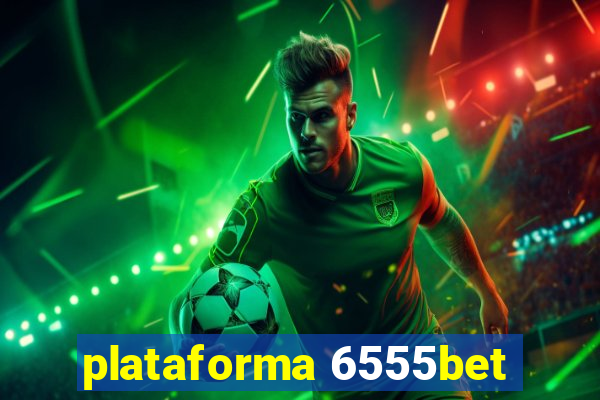 plataforma 6555bet